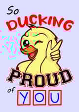 So Ducking Proud Of You Congratulations Card created by Mrs Pink