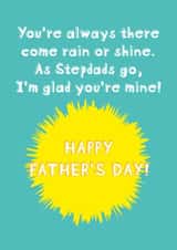 Heartfelt Fathers Day Card - Step Dad - Sunshine - You're Always There Come Rain Or Shine As Stepdads Go I'm Glad You're Mine! created by size3art