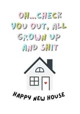 Rude New Home Card - Grown Up - Oh...Check You Out, All Grown Up And Shit created by Fiona Wade