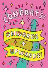 Congrats! Onwards & Upwards! created by Josie Gledhill