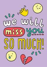 We Will Miss you So Much! Leaving/New Job Card created by Josie Gledhill