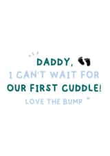 Cute Typography Father's Day Card / New Baby Card - Daddy - From The Bump - I Can't Wait For Our First Cuddle created by Giggl Greetings 