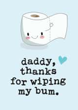 Funny Fathers Day Card / Birthday Card - Daddy - Toilet Roll - Thanks For Wiping My Bum created by Mrs Best Paper Co.