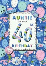 Floral Auntie 40th birthday card created by Rebecca Prinn