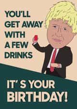 You'll get away with a few drinks on your birthday! created by Quinton cards