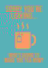 Leaving card tea created by Knees-up!