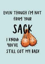 Rude Father's Day Card - Step Dad - Even Though I'm Not From Your Sack I Know You've Got My Back created by Mugged Write Off