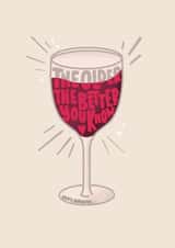 The older the better, have some wine on your birthday card created by Laura Beutner