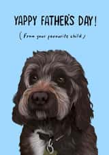 Funny Fathers Day Card - Dad - Dog - Yappy Father's Day From Your Favourite Child created by Millie Rae Studio