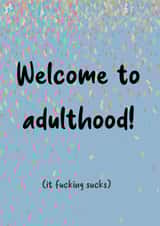 Welcome to adulthood (profanity birthday card) created by Jessica Jayne Harney