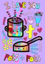 I love you pots and pots valentines card created by Zani Latimer