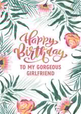Tropical Flowers Girlfriend Birthday card created by Evie Garnett Designs