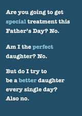 Cheeky Typography Fathers Day Card - Dad - Are You Going To Get Special treatment This Father's Day? No created by Pottsy Prints