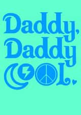 Daddy, Daddy Cool created by Toni Anne Roe