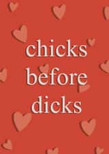 Chicks before dicks funny card  created by ktcreates 