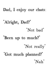 Funny Typography Fathers Day Card / Birthday Card - Dad - Dad I Enjoy Our Chats created by Very British Problems