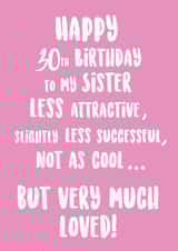 Happy 30th Birthday To My Sister created by @Laura Lonsdale Designs