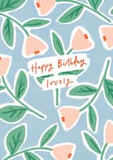 Happy Birthday Lovely - floral  created by Martha Ratcliff Illustration