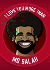 'I love you more than Mo Salah' Greetings card created by Diverse Pixels