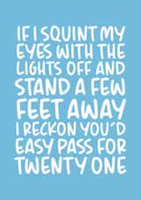 'You'd Easy Pass for 21' Funny and Cheeky Birthday Card created by Brogan Thomas