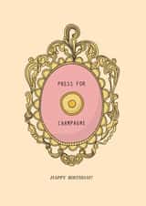 Fun Birthday Card - For Her - Press for Champagne created by The Secret Sausage 
