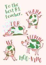 P.E teacher Thank you Card - For School Sport Teacher / Coach - Moo-ving Cow Pun created by Lisa Wardle