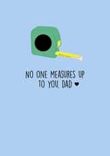 No one measures up to you, Dad created by Storm Creations