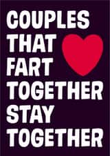 Funny Typography Anniversary Card / Valentines Day Card - Farts - Couples That Fart Together Stay Together created by Dean Morris Cards