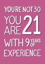 You’re not 30 you are 21 with 9 years of experience - funny 30th birthday created by Angelicabydesign