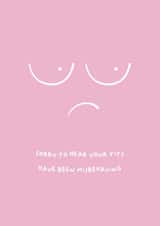 Sorry to hear your tits have been misbehaving 1001 created by PaperJam Print Co.