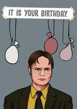 It Is Your Birthday Dwight The Office Card created by Pecan Creations