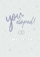 You Eloped! Elopement Congratulations Card created by Scribble + Print Co