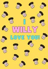 Funny I Willy love you card 1001 created by Cheeky Cards by Ginger