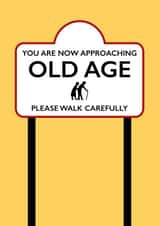 Old Age Funny Road Sign Card created by Vallely Studios