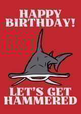Shark Birthday Card - Let's Get Hammered - Drunk Birthday Card created by Strawberry Cards