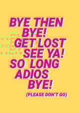 Bye Then Get Lost Leaving Card created by Jane Katherine Houghton