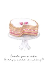 I Made You A Cake Greeting Card created by Hannah Commane