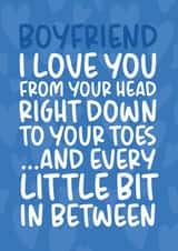 Love You From Your Head To Your Toes' Cute Boyfriend Birthday Card created by Brogan Thomas