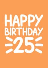 25th Birthday Card For Him - For Friend - For Son - For Boyfriend created by Naughty Nice