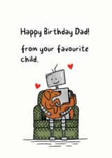 Happy Birthday Dad From Your Favourite Child created by Debmon Design