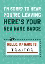 Funny Traitor New Name Badge Leaving Job Card created by AbiGoLucky
