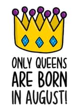 Queen August Birthday Card created by TeePee Creations