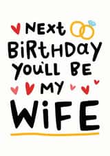 Next Birthday You'll Be My Wife created by Arrow Gift Co