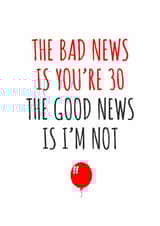 The bad news is you're 30 birthday card created by Banter King