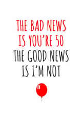 The bad news is you're 50 birthday card created by Banter King