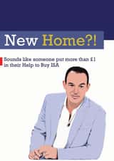 Funny Martin Lewis New Home Card - Help To Buy ISA - Someone  Put More Than £1 In Their Help To Buy ISA created by Blueberry Unicorns