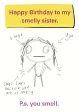 Happy birthday to my smelly sister.  created by Childish Ramblings