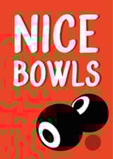 Cheeky Bowls themed card created by Quinton cards