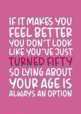 'Lying About Your Age is an Option' Funny 50th Birthday Card For Her created by Brogan Thomas