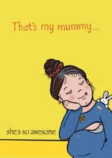 That’s my mummy… she’s so awesome created by VICKI BRETT